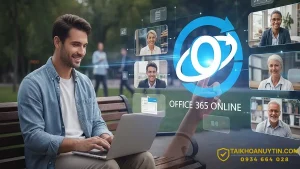 Office 365 Online Là Gì? Giải Pháp Làm Việc Trực Tuyến Hiệu Quả