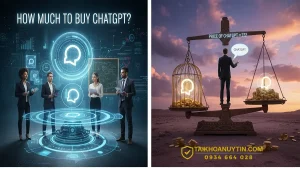 Mua Chat GPT Bao Nhiêu Tiền? Mua ChatGPT Go & Plus chỉ từ 25k