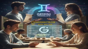 Gemini Dịch – Công Cụ Dịch AI Thông Minh Từ Google