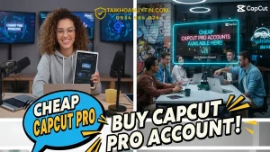 Mua Tài Khoản CapCut Pro Giá Rẻ | Full Tính Năng, Tiết Kiệm Chi Phí