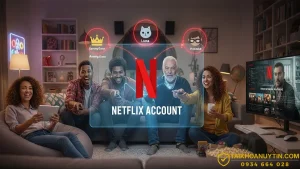 Netflix Account Giá Rẻ – Mua Tài Khoản Netflix Uy Tín, Tiết Kiệm