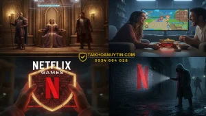 Netflix Game là gì? Chơi game miễn phí trong gói Netflix