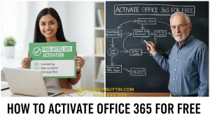 Cách Kích Hoạt Office 365 Miễn Phí An Toàn Và Hiệu Quả 2026