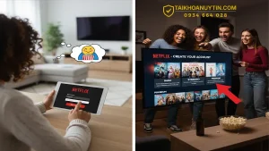Cách đăng ký tài khoản Netflix giá rẻ, an toàn, mới nhất 2026