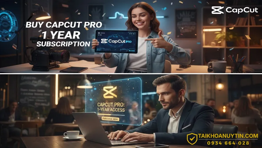 Cách Mua CapCut Pro 1 Năm An Toàn Và Nhanh Chóng