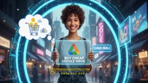 Mua Google Drive Giá Rẻ Chính Hãng – Nâng Cấp Google One Tiết Kiệm