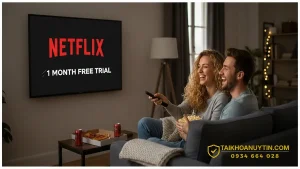 Tài Khoản Netflix 1 Tháng Giá Rẻ | Xem Netflix Premium Tiết Kiệm