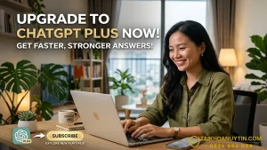 ChatGPT Plus mua tại Taikhoanuytin.com – Giá rẻ, kích hoạt nhanh