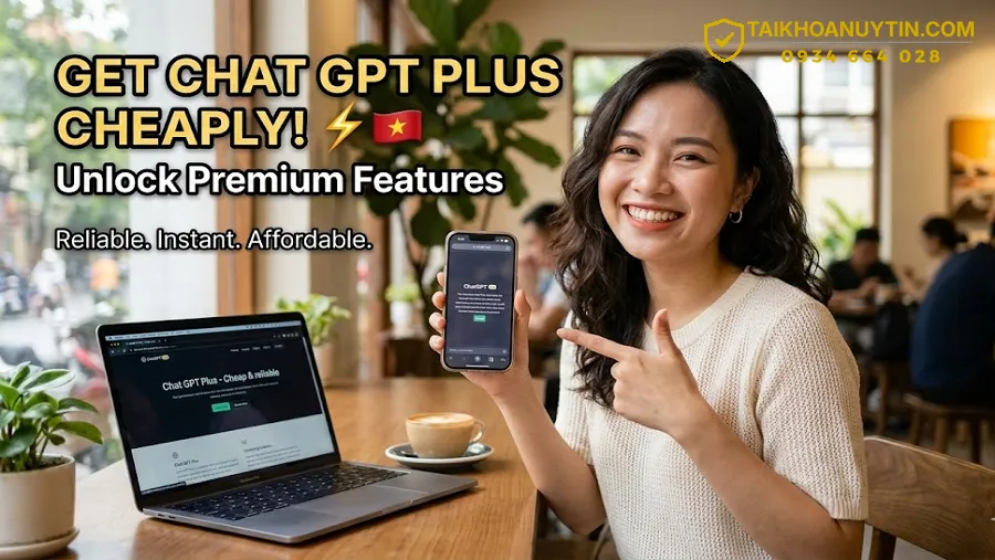 Cách Chọn Nơi Mua ChatGPT Plus Uy Tín