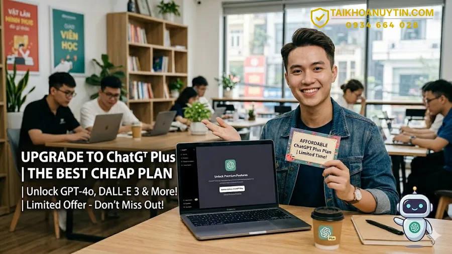 Gói ChatGPT Plus Giá Rẻ Uy Tín 2026 – Mua Tài Khoản ChatGPT Plus Giá Tốt