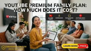 Gói YouTube Premium gia đình giá bao nhiêu
