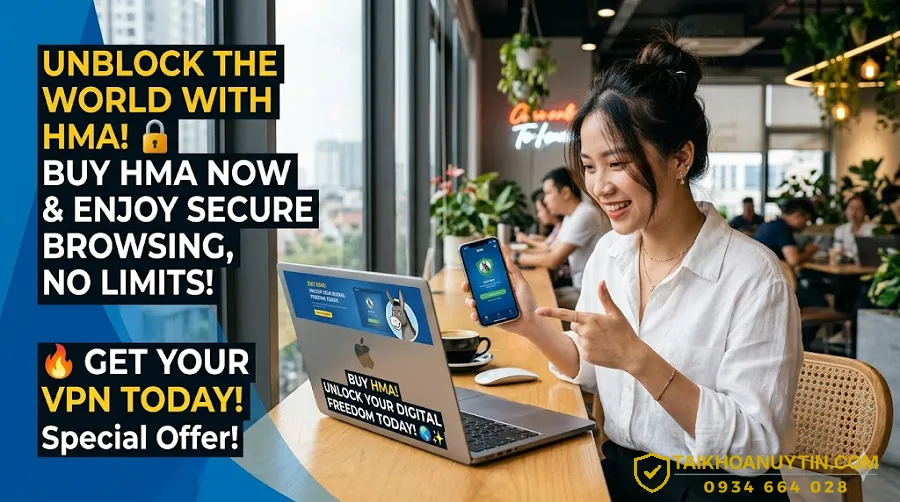 HMA VPN Là Gì? Vì Sao Nên Mua HMA?