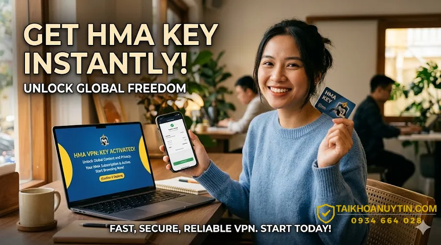 Mua Key HMA Uy Tín - Mua HMA VPN Giá Rẻ, Tốc Độ Cao