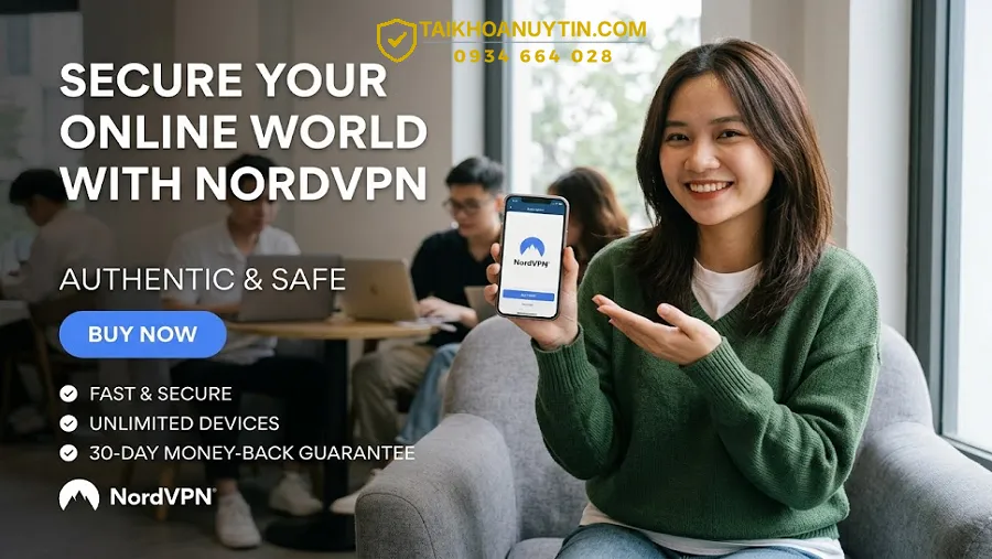 Hướng Dẫn Chọn Nơi Mua Tài Khoản NordVPN Uy Tín