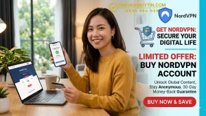 Mua Tài Khoản NordVPN Giá Rẻ Chính Hãng – Bảo Mật Internet An Toàn