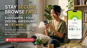 ExpressVPN Mua Chính Hãng Giá Rẻ 2026 | Hướng Dẫn Chi Tiết