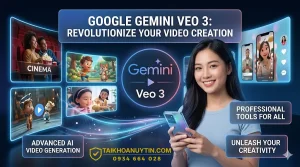 Google Gemini Veo 3: Tạo Video AI Đỉnh Cao 2026
