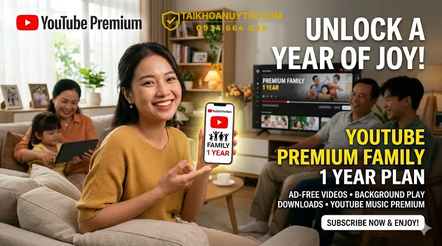 YouTube Premium Family 1 Năm Giá Rẻ, Uy Tín 2026