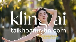 KLING AI là gì? Mua tài khoản KLING AI giá rẻ, tạo video AI chuyên nghiệp