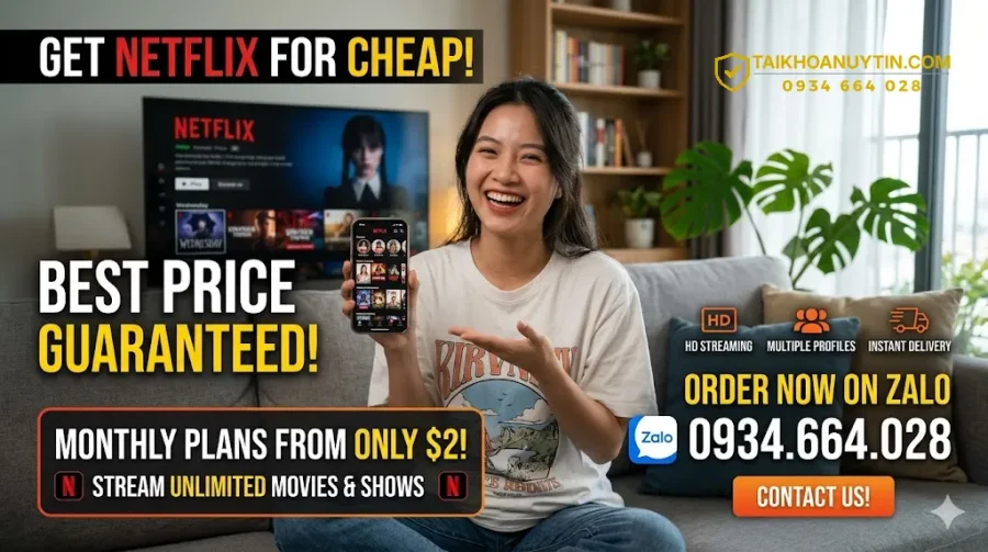 Mua Netflix Giá Rẻ Uy Tín – Tài Khoản Netflix Premium Giá Tốt