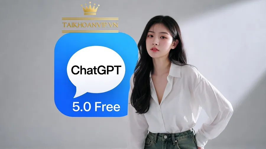 ChatGPT 5.0 Free – Cách dùng miễn phí & nâng cấp ChatGPT Plus giá rẻ