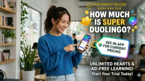 Super Duolingo giá bao nhiều? Cập nhật mới 2026