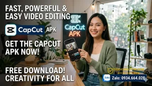 CapCut APK Mới Nhất – Tải Nhanh, An Toàn, Hướng Dẫn CapCut Pro