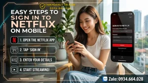 Cách đăng nhập Netflix trên điện thoại nhanh, dễ nhất