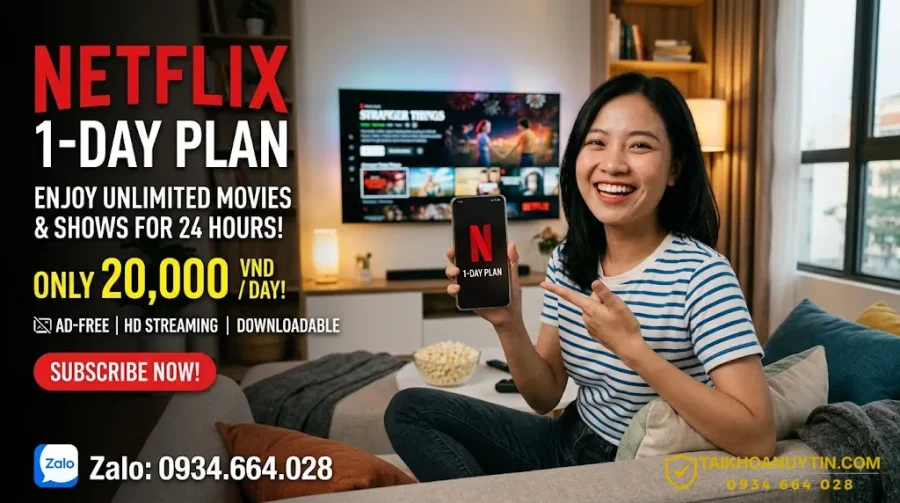 Đăng ký Netflix 1 ngày giá rẻ, xem Netflix linh hoạt