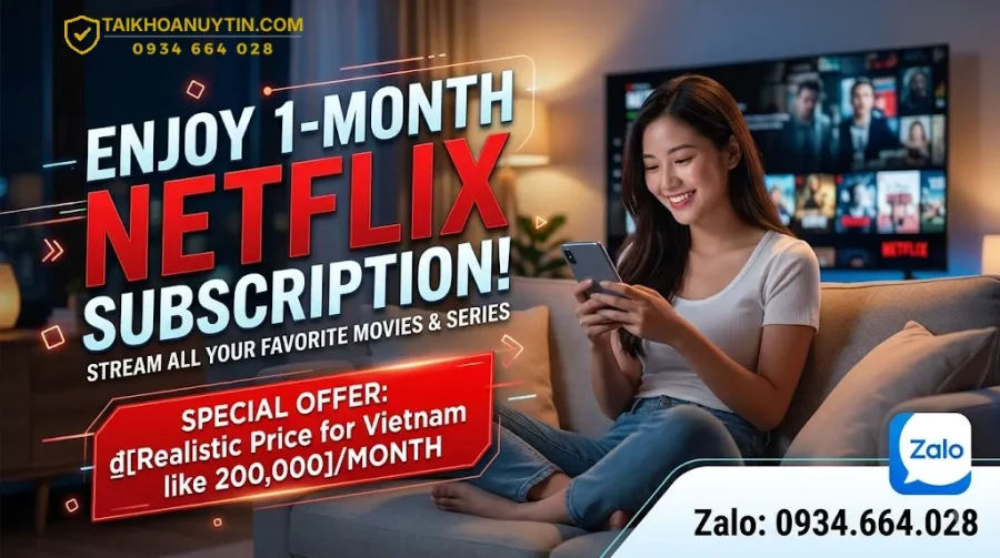 Đăng Ký Netflix 1 Tháng Giá Tốt – Chọn Gói Phù Hợp