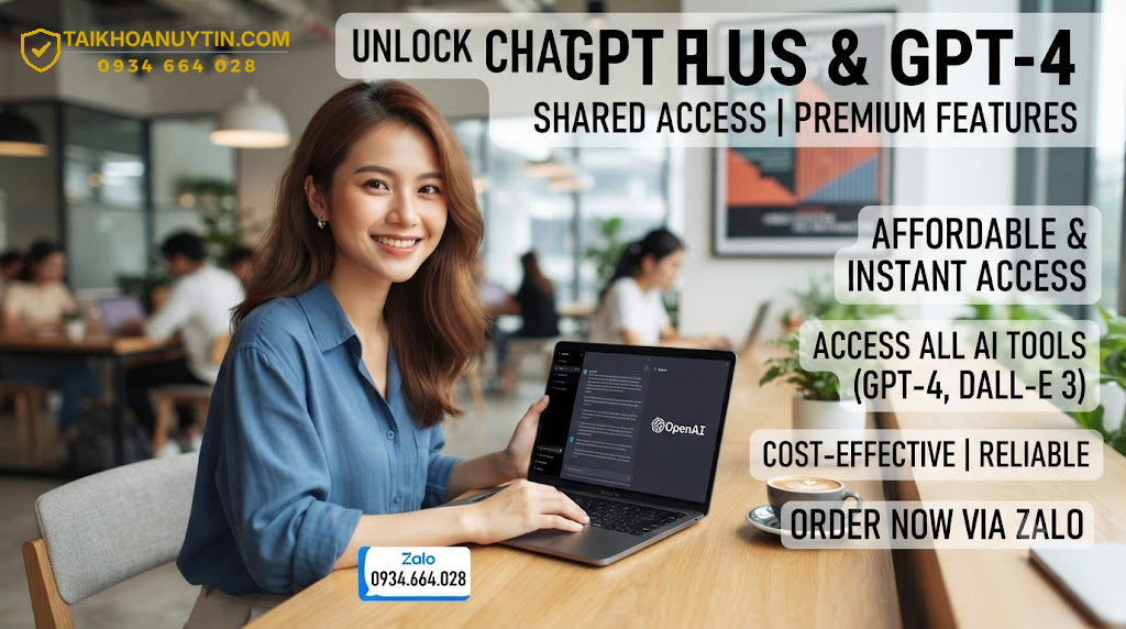 Tài khoản ChatGPT Plus dùng chung giá rẻ, uy tín